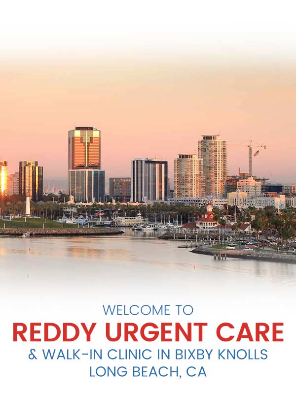 Welcome to Reddy Urgent Care & Walk-In Clinic in Bixby Knolls Long Beach, CA