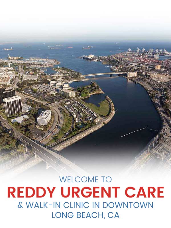 Welcome to Reddy Urgent Care & Walk-In Clinic in Downtown Long Beach, CA